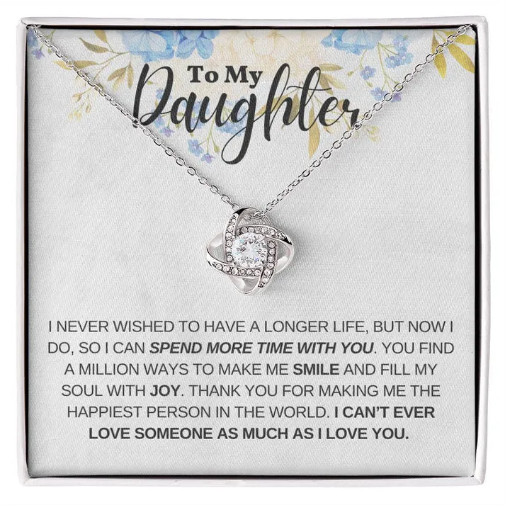 To My Daughter necklace, You Make Me The Happiest Person Love Knot Necklace