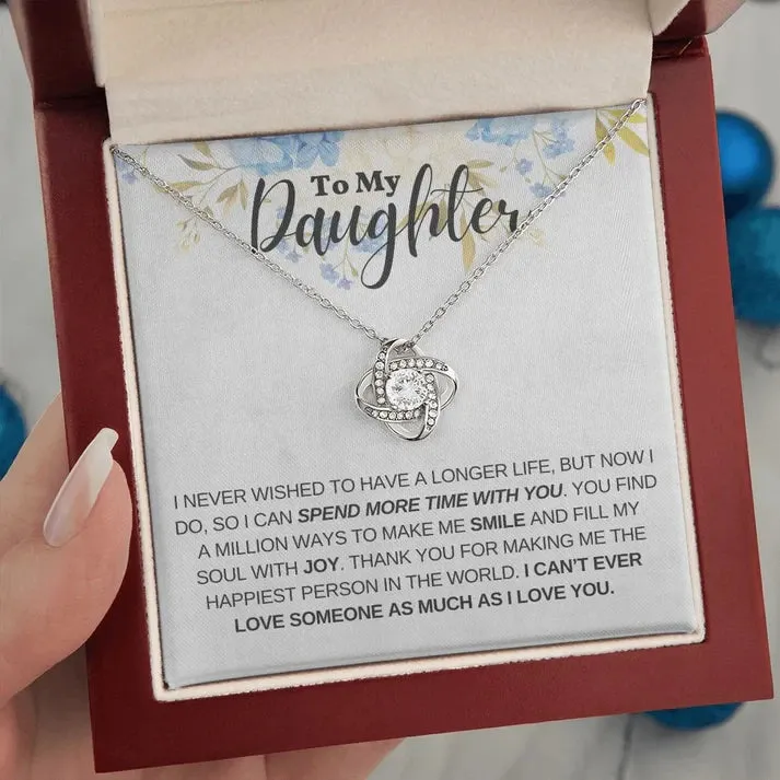 To My Daughter necklace, You Make Me The Happiest Person Love Knot Necklace